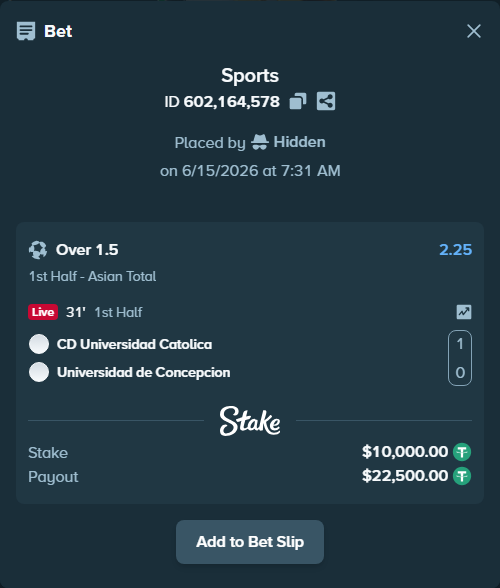 Bet slip: CD Universidad Catolica - Universidad de Concepcion, $10,010.00 stake at 2.25 odds, placed by Hidden