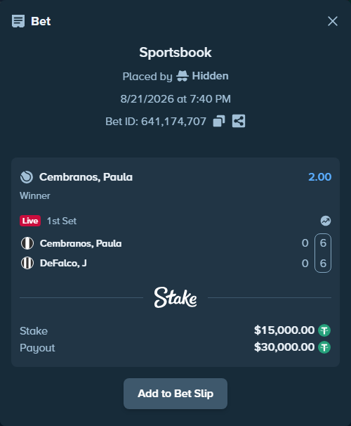 Bet slip: Cembranos, Paula - DeFalco, J, $15,000.00 stake at 2.00 odds, placed by Hidden