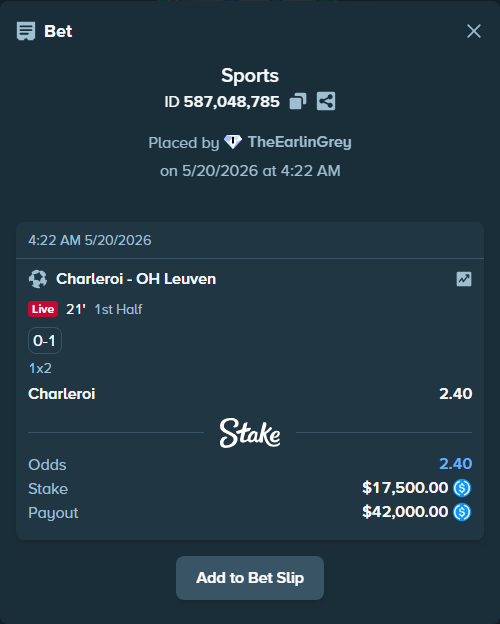 Bet slip: Charleroi - OH Leuven, $17,500.00 stake at 2.40 odds, placed by TheEarlinGrey