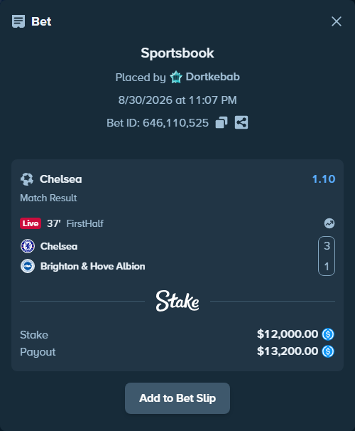 Bet slip: Chelsea - Brighton, $12,000.00 stake at 1.10 odds, placed by Dortkebab