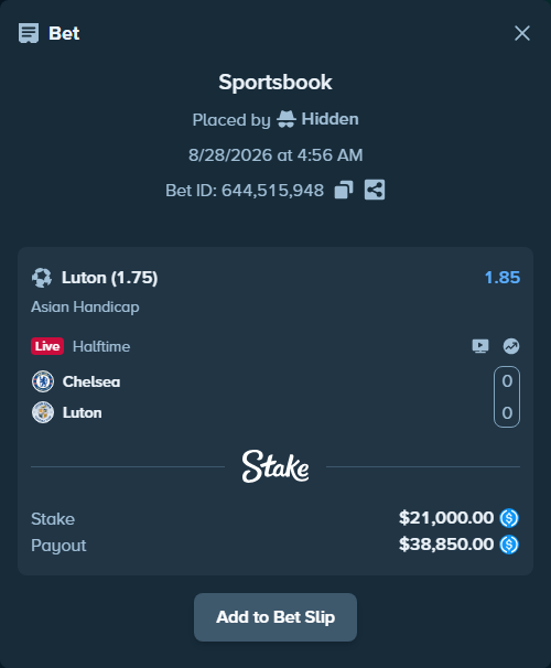 Bet slip: Chelsea - Luton, $21,000.00 stake at 1.85 odds, placed by Hidden