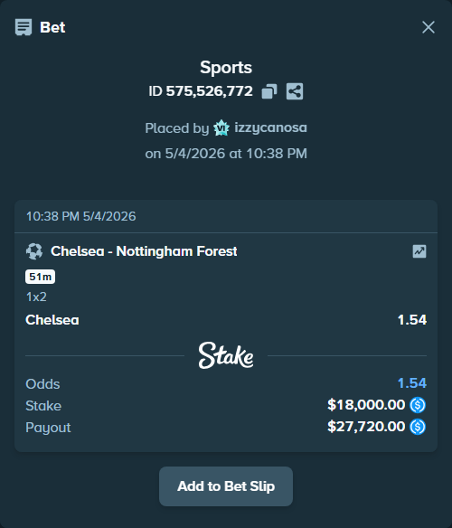 Bet slip: Chelsea - Nottingham Forest, $18,000.00 stake at 1.54 odds, placed by izzycanosa