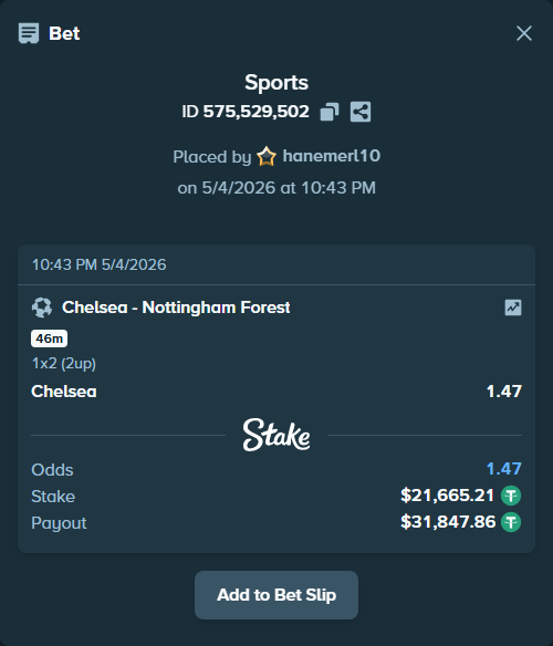 Bet slip: Chelsea - Nottingham Forest, $21,665.21 stake at 1.47 odds, placed by hanemerl10