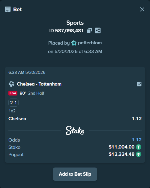 Bet slip: Chelsea - Tottenham, $11,015.00 stake at 1.12 odds, placed by petterblom