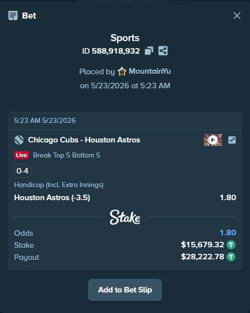 Bet slip: Chicago Cubs - Houston Astros, $15,695.00 stake at 1.80 odds, placed by MountainYu
