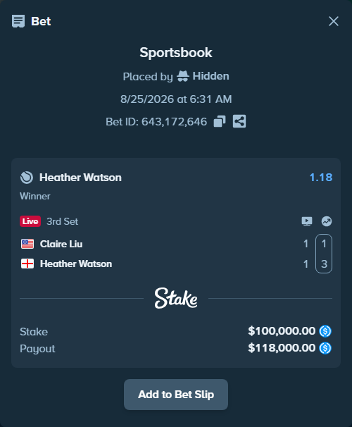 Bet slip: Claire Liu - Heather Watson, $100,000.00 stake at 1.18 odds, placed by Hidden