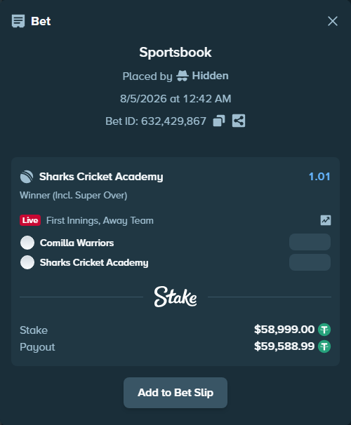 Bet slip: Comilla Warriors - Sharks Cricket Academy, $59,058.00 stake at 1.01 odds, placed by Hidden