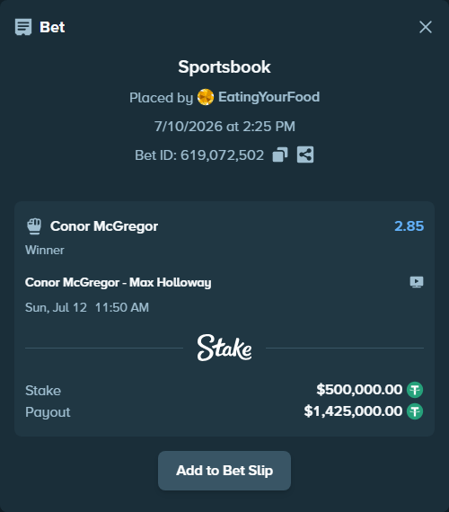 Bet slip: Conor McGregor - Max Holloway, $500,500.00 stake at 2.85 odds, placed by EatingYourFood