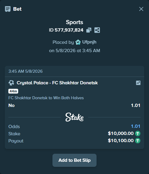 Bet slip: Crystal Palace - FC Shakhtar Donetsk, $10,000.00 stake at 1.01 odds, placed by Ufpnjh