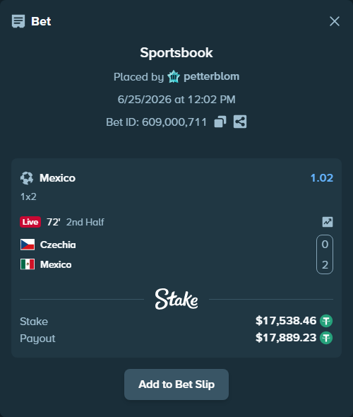 Bet slip: Czechia - Mexico, $17,556.00 stake at 1.02 odds, placed by petterblom