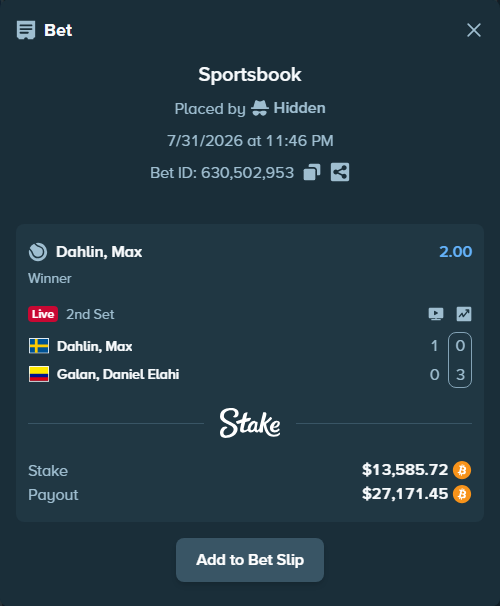 Bet slip: Dahlin, Max - Galan, Daniel Elahi, $13,903.56 stake at 2.00 odds, placed by Hidden