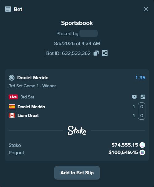Bet slip: Daniel Merida - Liam Draxl, $73,087.78 stake at 1.35 odds, placed by Prettylfacko98