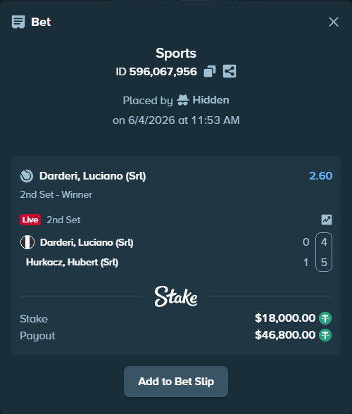 Bet slip: Darderi, Luciano (Srl) - Hurkacz, Hubert (Srl), $18,018.00 stake at 2.60 odds, placed by Hidden