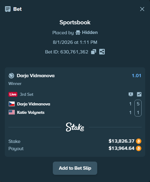 Bet slip: Darja Vidmanova - Katie Volynets, $14,132.05 stake at 1.01 odds, placed by Hidden