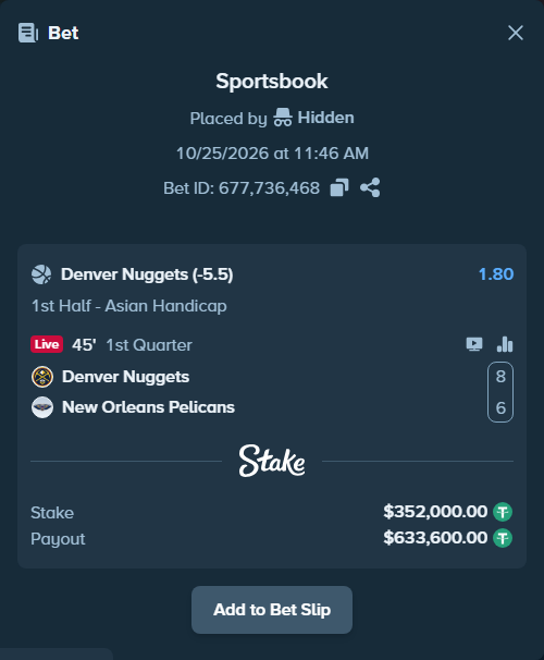 Bet slip: Denver Nuggets - New Orleans Pelicans, $352,352.00 stake at 1.80 odds, placed by Hidden