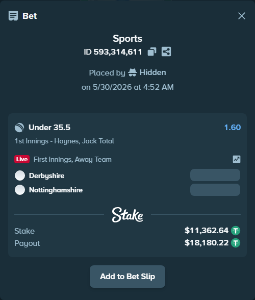 Bet slip: Derbyshire - Nottinghamshire, $11,374.00 stake at 1.60 odds, placed by Hidden