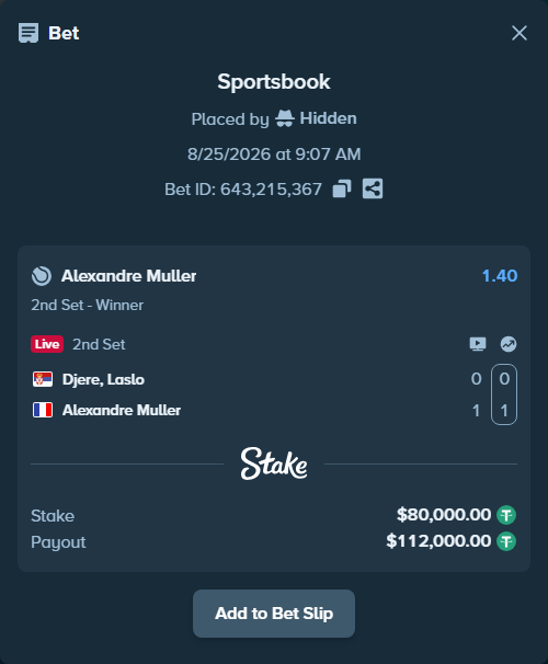 Bet slip: Djere, Laslo - Alexandre Muller, $80,000.00 stake at 1.40 odds, placed by Hidden
