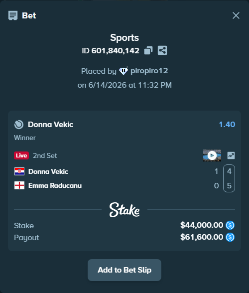 Bet slip: Donna Vekic - Emma Raducanu, $44,000.00 stake at 1.40 odds, placed by piropiro12