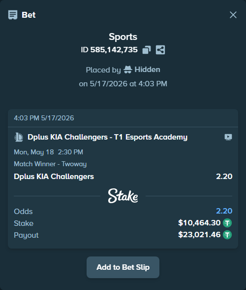 Bet slip: Dplus KIA Challengers - T1 Esports Academy, $10,464.30 stake at 2.20 odds, placed by Hidden
