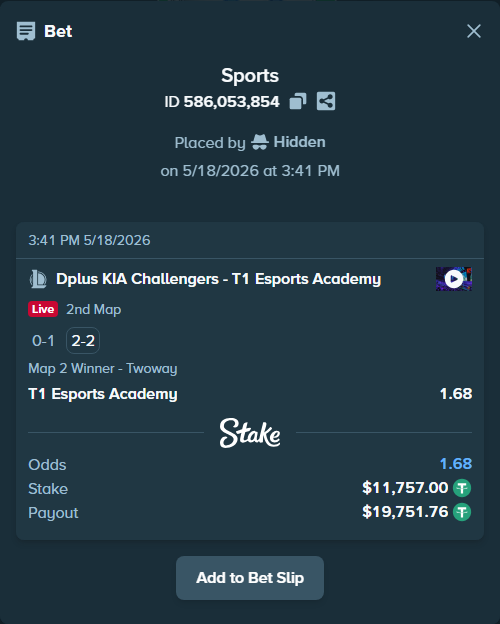 Bet slip: Dplus KIA Challengers - T1 Esports Academy, $11,768.76 stake at 1.68 odds, placed by Hidden