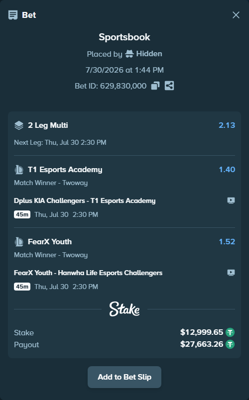 Bet slip: Dplus KIA Challengers - T1 Esports Academy, $13,012.65 stake at 1.40 odds, placed by Hidden