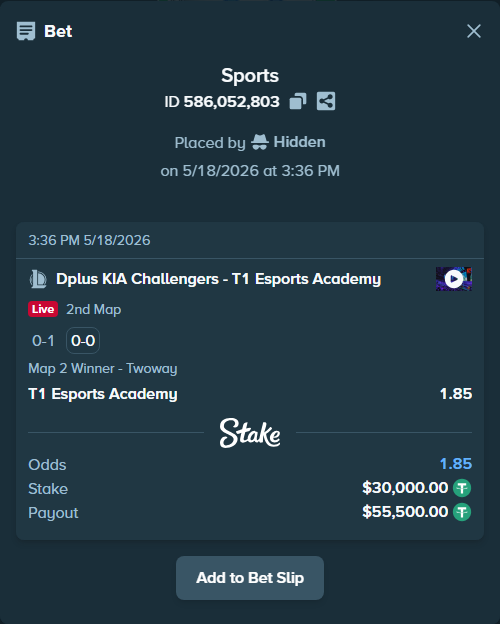Bet slip: Dplus KIA Challengers - T1 Esports Academy, $30,030.00 stake at 1.85 odds, placed by Hidden