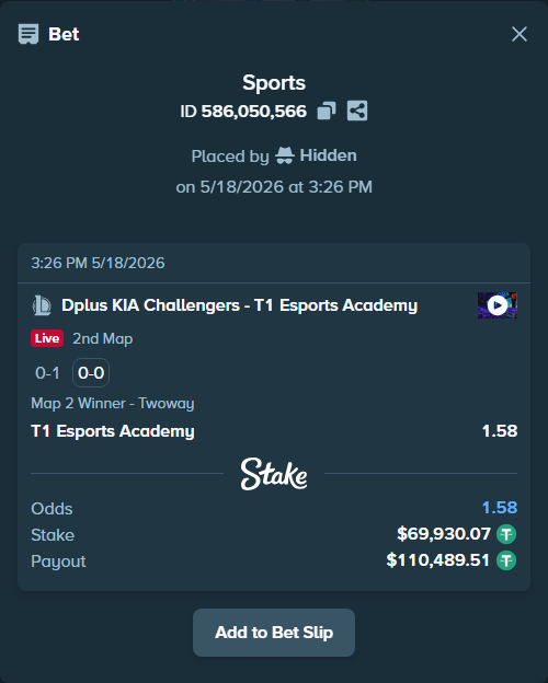 Bet slip: Dplus KIA Challengers - T1 Esports Academy, $70,000.00 stake at 1.58 odds, placed by Hidden