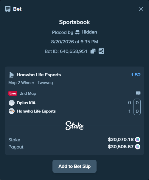 Bet slip: Dplus KIA - Hanwha Life Esports, $20,010.85 stake at 1.52 odds, placed by Hidden