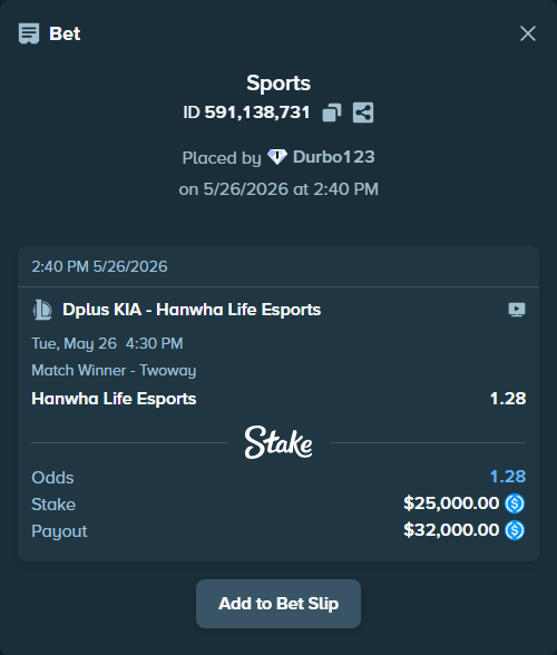Bet slip: Dplus KIA - Hanwha Life Esports, $25,000.00 stake at 1.28 odds, placed by Durbo123