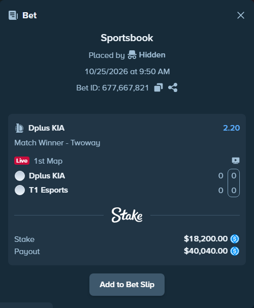 Bet slip: Dplus KIA - T1 Esports, $18,200.00 stake at 2.20 odds, placed by Hidden