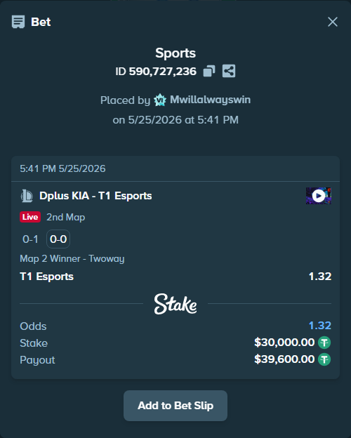 Bet slip: Dplus KIA - T1 Esports, $30,000.00 stake at 1.32 odds, placed by Mwillalwayswin