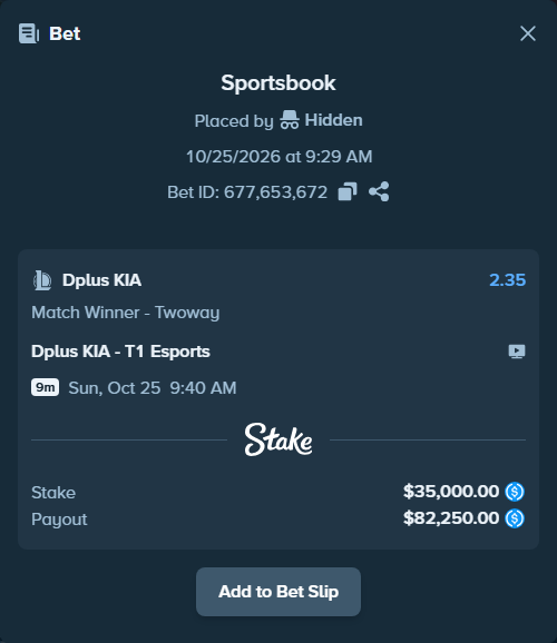 Bet slip: Dplus KIA - T1 Esports, $35,000.00 stake at 2.35 odds, placed by Hidden