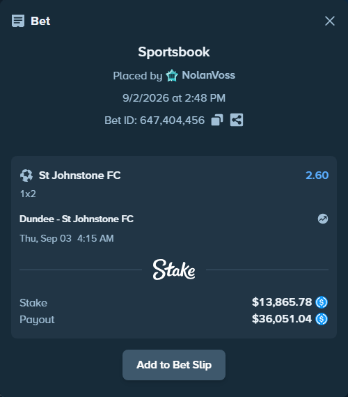 Bet slip: Dundee - St. Johnstone FC, $13,865.78 stake at 2.60 odds, placed by NolanVoss