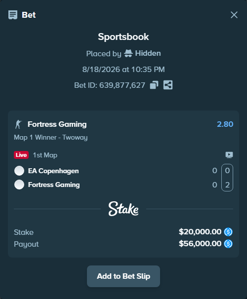 Bet slip: EA Copenhagen - Fortress Gaming, $20,000.00 stake at 2.80 odds, placed by Hidden