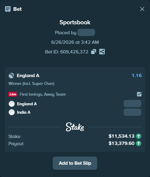Bet slip: England A - India A, $11,545.67 stake at 1.16 odds, placed by devendra8758