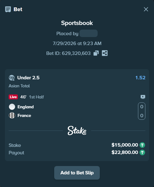 Bet slip: England - France, $15,015.00 stake at 1.52 odds, placed by AsTraL11