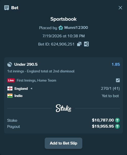 Bet slip: England - India, $10,787.00 stake at 1.85 odds, placed by Munni12300