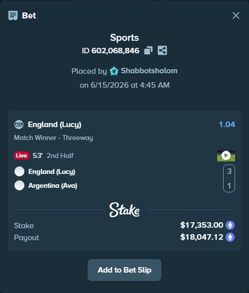 Bet slip: England (Lucy) - Argentina (Ava), $18,117.59 stake at 1.04 odds, placed by Shabbotshalom