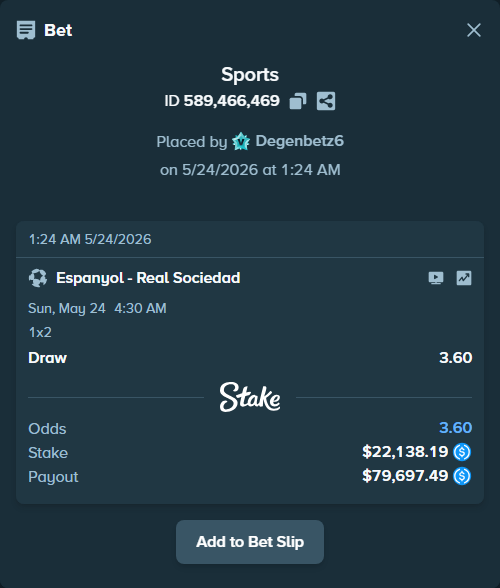 Bet slip: Espanyol - Real Sociedad San Sebastian, $22,138.19 stake at 3.60 odds, placed by Degenbetz6