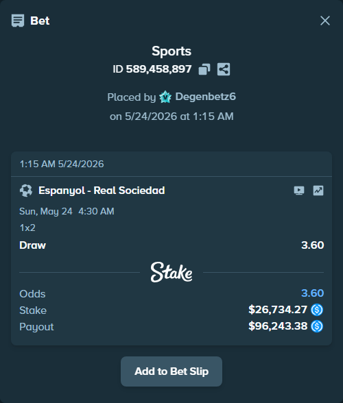 Bet slip: Espanyol - Real Sociedad San Sebastian, $26,734.27 stake at 3.60 odds, placed by Degenbetz6
