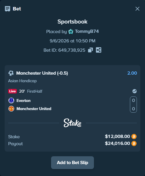 Bet slip: Everton - Manchester United, $11,900.73 stake at 2.00 odds, placed by TommyB74