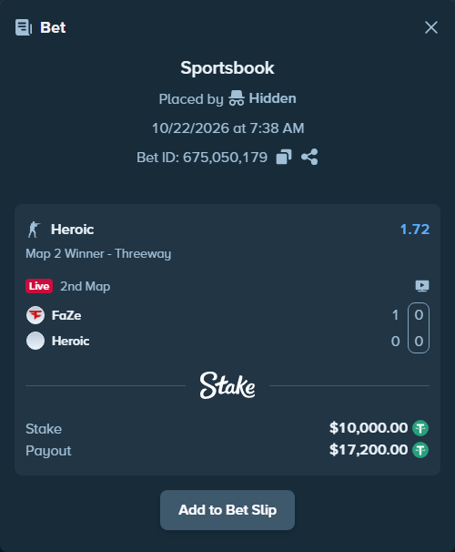 Bet slip: FaZe - Heroic, $10,010.00 stake at 1.72 odds, placed by Hidden
