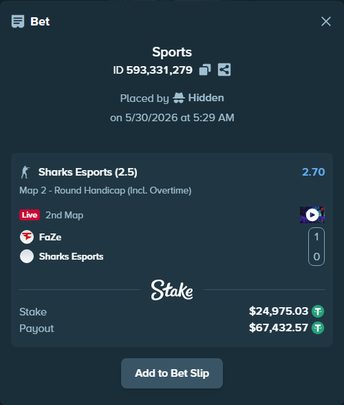 Bet slip: FaZe - Sharks Esports, $25,000.00 stake at 2.70 odds, placed by Hidden