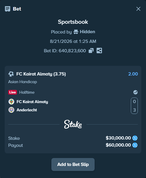 Bet slip: FC Kairat Almaty - Anderlecht, $30,000.00 stake at 2.00 odds, placed by Hidden