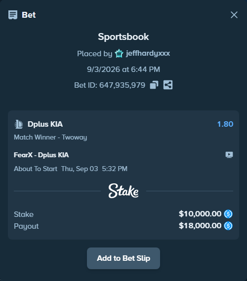 Bet slip: FearX - Dplus KIA, $10,000.00 stake at 1.80 odds, placed by jeffhardyxxx