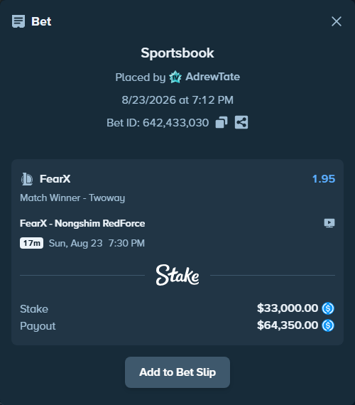Bet slip: FearX - Nongshim RedForce, $33,000.00 stake at 1.95 odds, placed by AdrewTate