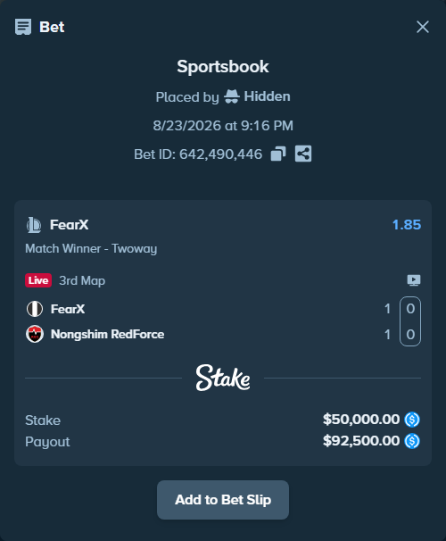 Bet slip: FearX - Nongshim RedForce, $50,000.00 stake at 1.85 odds, placed by Hidden