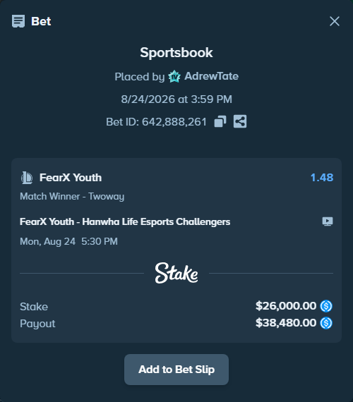 Bet slip: FearX Youth - Hanwha Life Esports Challengers, $26,000.00 stake at 1.48 odds, placed by AdrewTate
