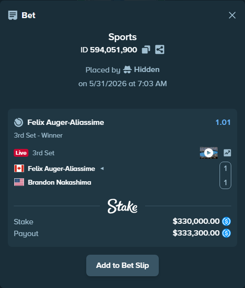 Bet slip: Felix Auger-Aliassime - Brandon Nakashima, $330,000.00 stake at 1.01 odds, placed by Hidden
