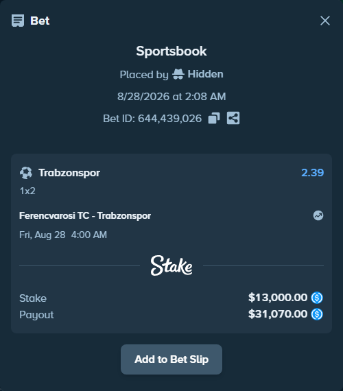 Bet slip: Ferencvarosi Budapest - Trabzonspor, $13,000.00 stake at 2.39 odds, placed by Hidden